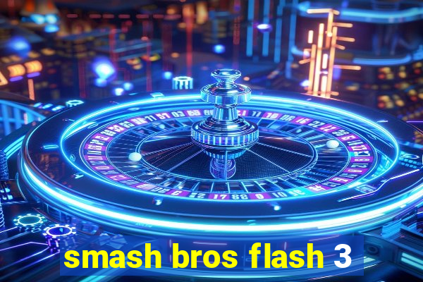 smash bros flash 3